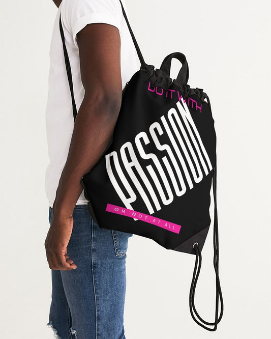 Do It With Passion Or Don't Do It At All Drawstring Bag